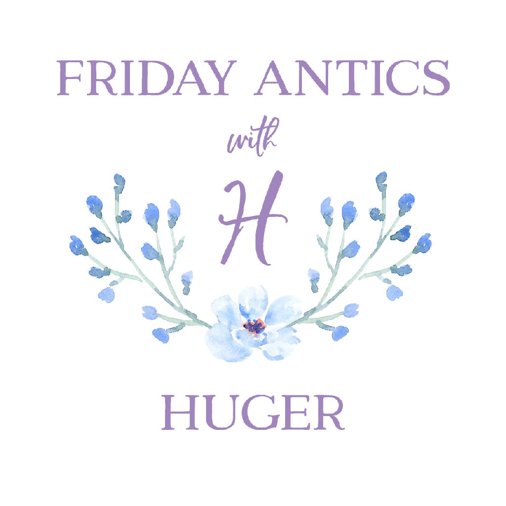 Friday Antics with Huger Memories
